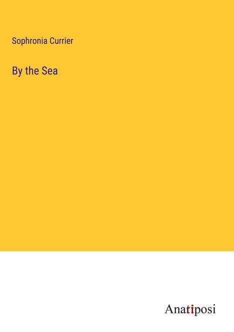 Sophronia Currier: By the Sea, Buch