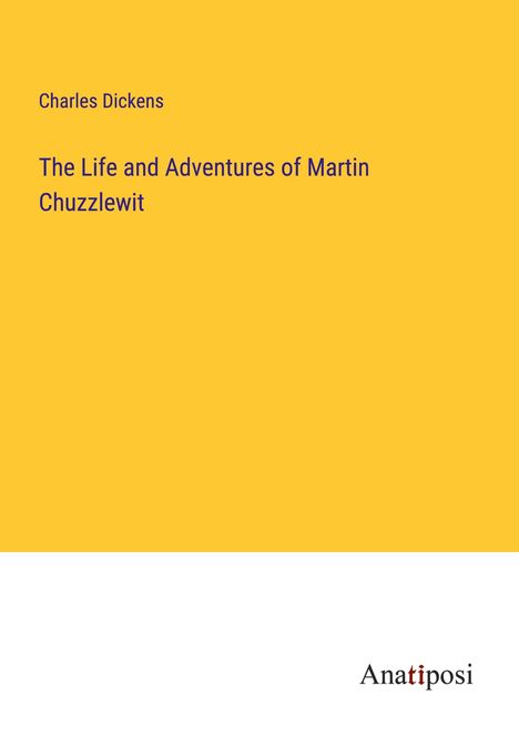 Charles Dickens: The Life and Adventures of Martin Chuzzlewit, Buch