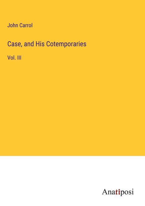 John Carrol: Case, and His Cotemporaries, Buch