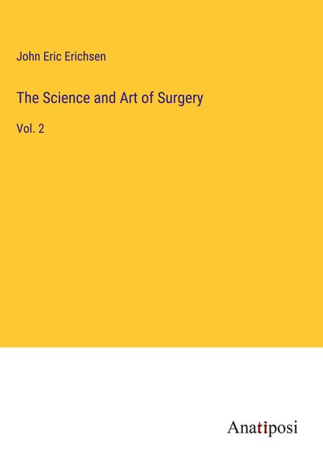 John Eric Erichsen: The Science and Art of Surgery, Buch