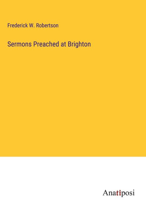 Frederick W. Robertson: Sermons Preached at Brighton, Buch