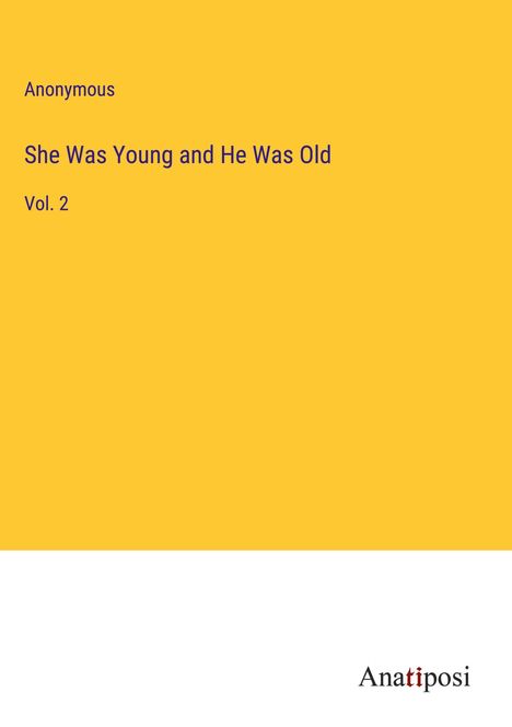 Anonymous: She Was Young and He Was Old, Buch