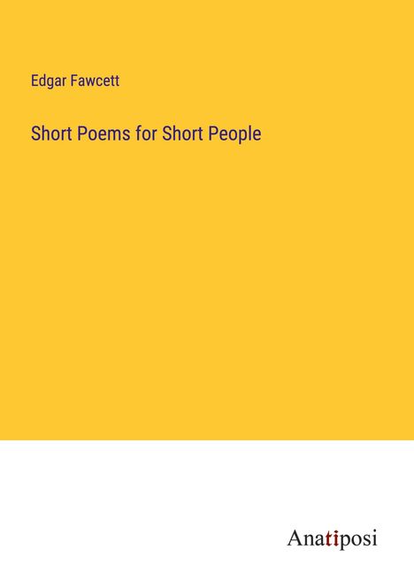 Edgar Fawcett: Short Poems for Short People, Buch