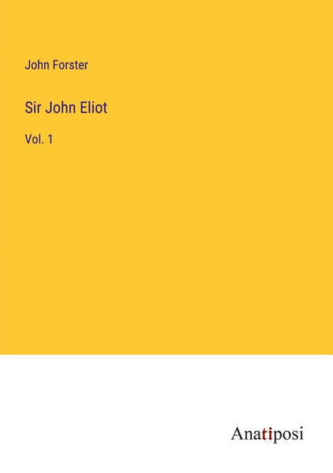 John Forster: Sir John Eliot, Buch