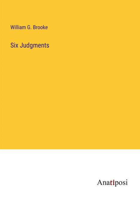 William G. Brooke: Six Judgments, Buch