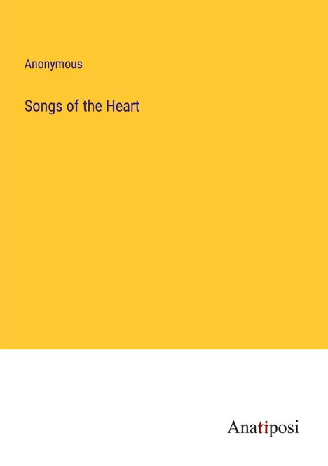 Anonymous: Songs of the Heart, Buch