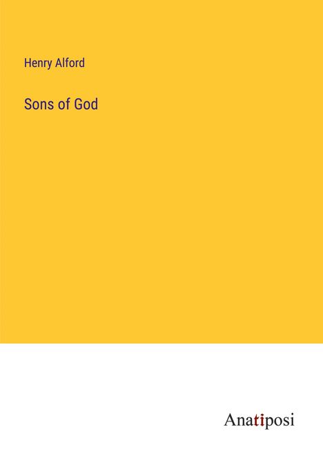 Henry Alford: Sons of God, Buch