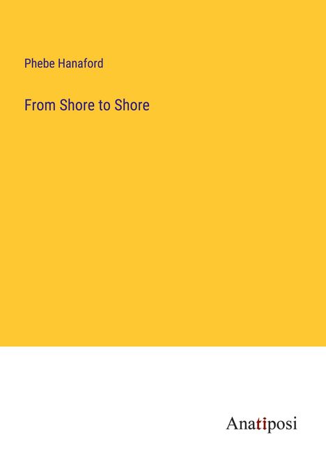 Phebe Hanaford: From Shore to Shore, Buch