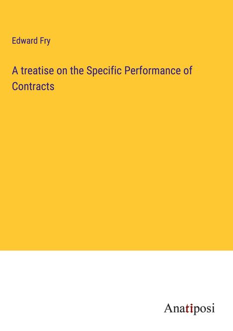 Edward Fry: A treatise on the Specific Performance of Contracts, Buch