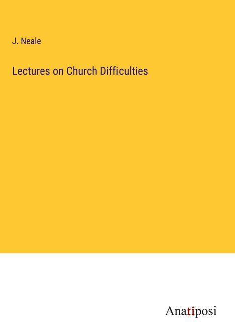 J. Neale: Lectures on Church Difficulties, Buch