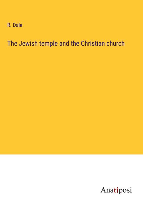 R. Dale: The Jewish temple and the Christian church, Buch