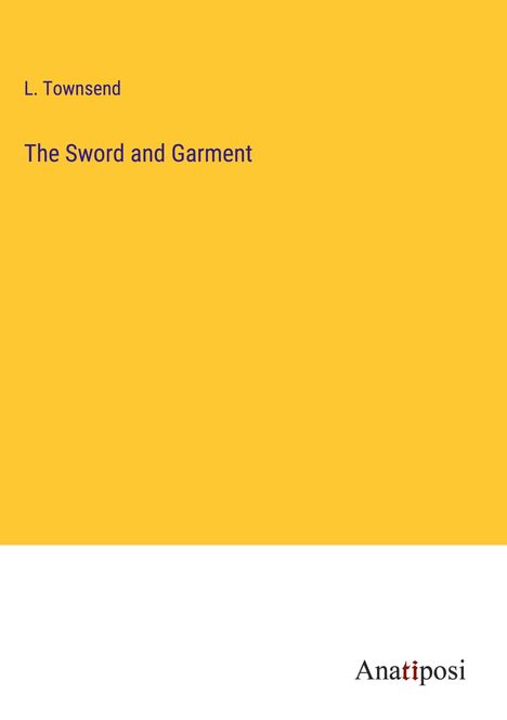 L. Townsend: The Sword and Garment, Buch