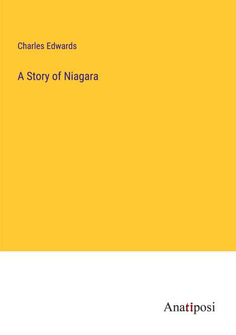 Charles Edwards: A Story of Niagara, Buch