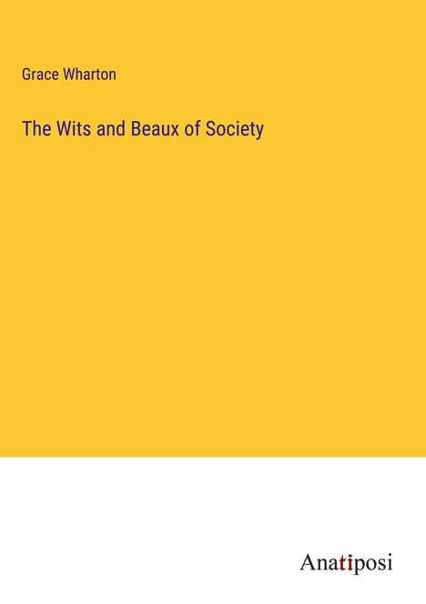 Grace Wharton: The Wits and Beaux of Society, Buch