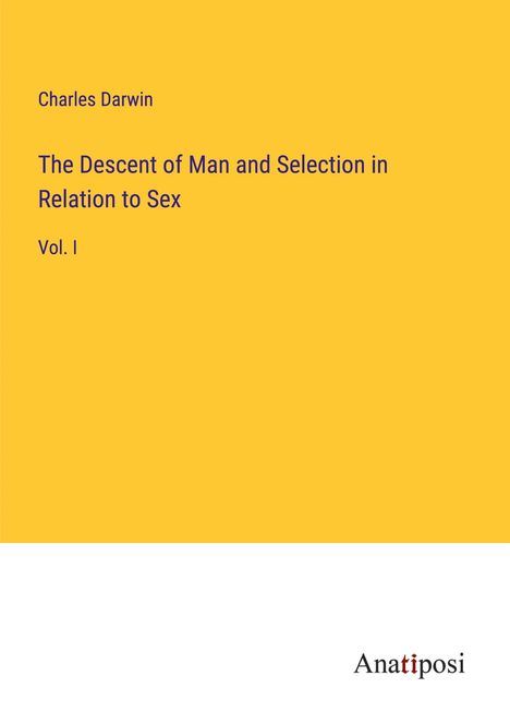 Charles Darwin: The Descent of Man and Selection in Relation to Sex, Buch