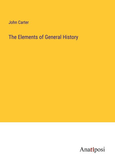 John Carter: The Elements of General History, Buch