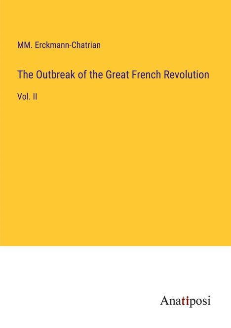 Mm. Erckmann-Chatrian: The Outbreak of the Great French Revolution, Buch