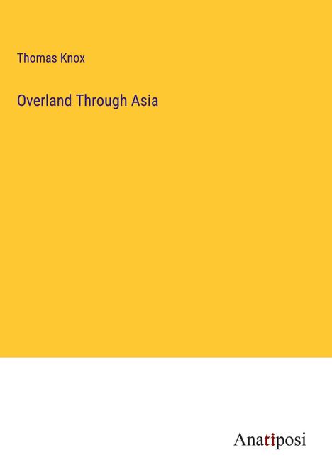 Thomas Knox: Overland Through Asia, Buch