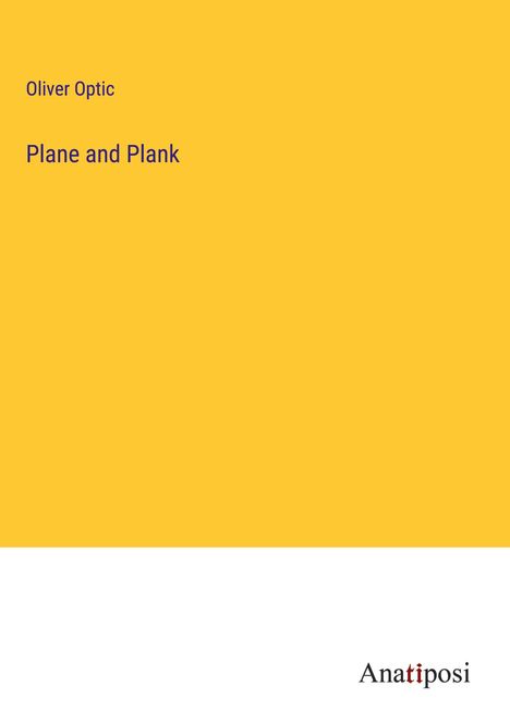 Oliver Optic: Plane and Plank, Buch