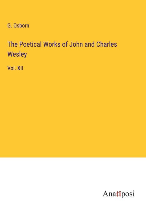 G. Osborn: The Poetical Works of John and Charles Wesley, Buch