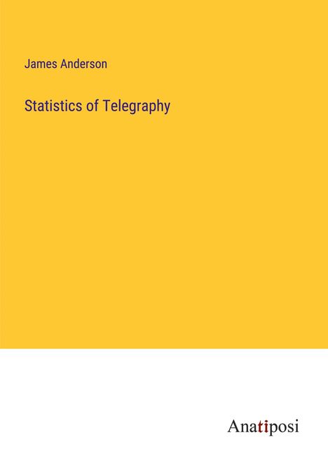 James Anderson: Statistics of Telegraphy, Buch