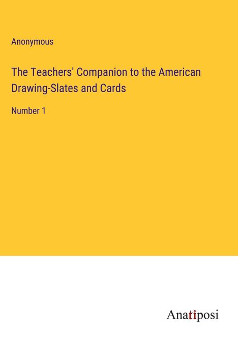 Anonymous: The Teachers' Companion to the American Drawing-Slates and Cards, Buch