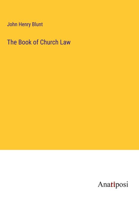 John Henry Blunt: The Book of Church Law, Buch