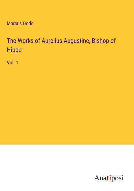 Marcus Dods: The Works of Aurelius Augustine, Bishop of Hippo, Buch