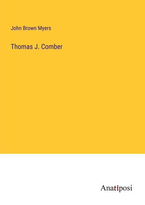 John Brown Myers: Thomas J. Comber, Buch