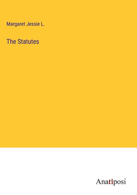 Margaret Jessie L.: The Statutes, Buch