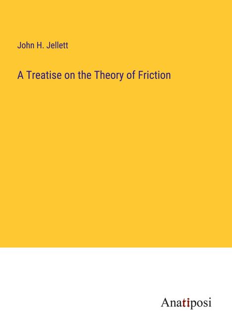John H. Jellett: A Treatise on the Theory of Friction, Buch
