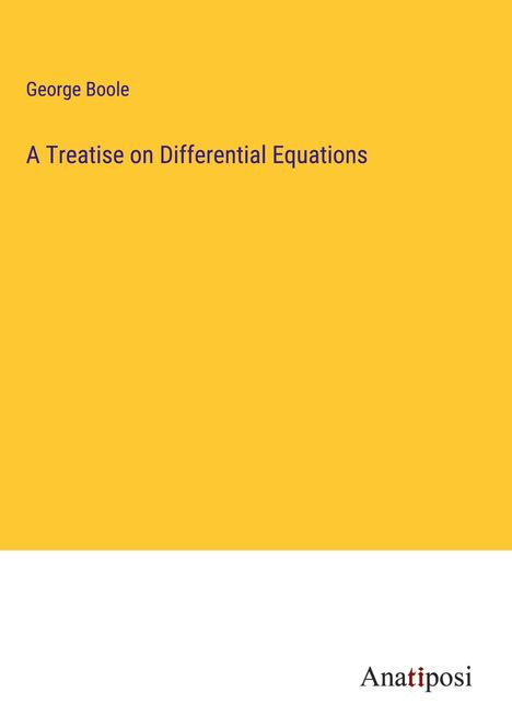 George Boole: A Treatise on Differential Equations, Buch