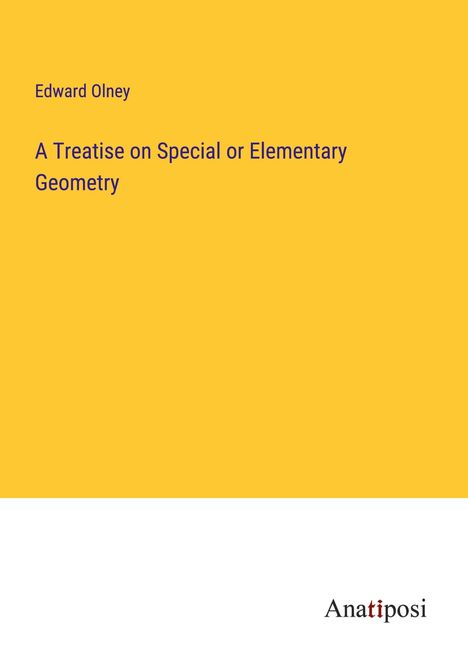 Edward Olney: A Treatise on Special or Elementary Geometry, Buch