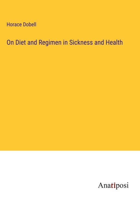 Horace Dobell: On Diet and Regimen in Sickness and Health, Buch