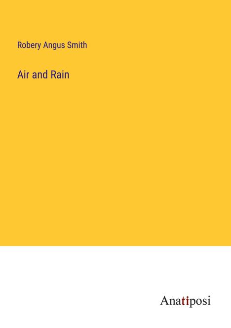 Robery Angus Smith: Air and Rain, Buch