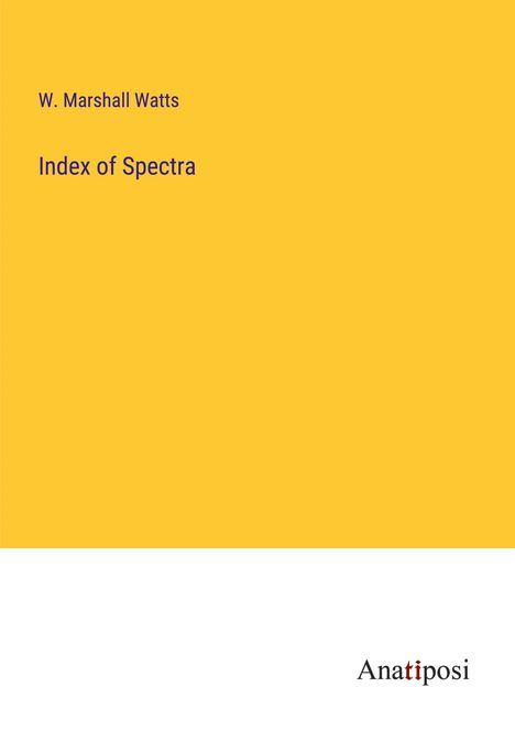 W. Marshall Watts: Index of Spectra, Buch