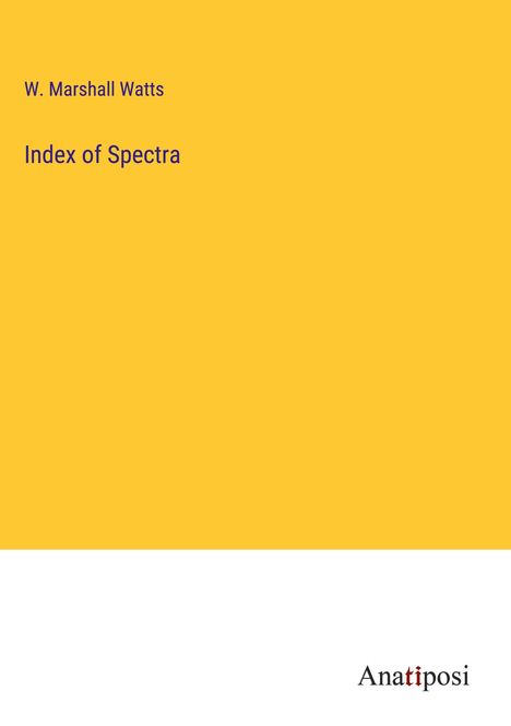 W. Marshall Watts: Index of Spectra, Buch