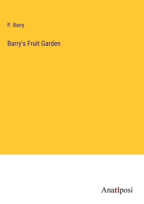 P. Barry: Barry's Fruit Garden, Buch