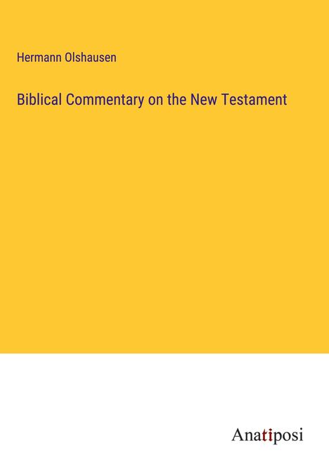 Hermann Olshausen: Biblical Commentary on the New Testament, Buch