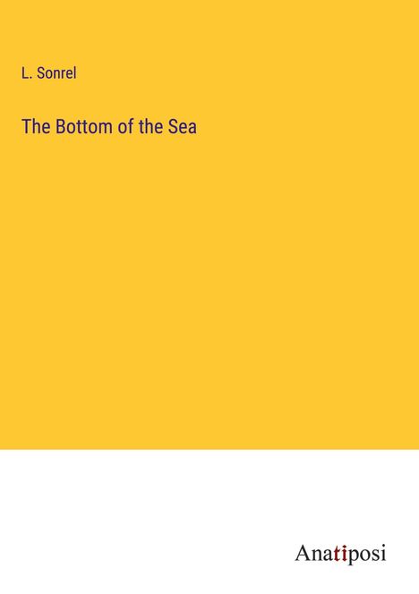 L. Sonrel: The Bottom of the Sea, Buch