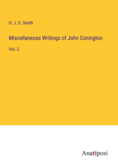 H. J. S. Smith: Miscellaneous Writings of John Conington, Buch