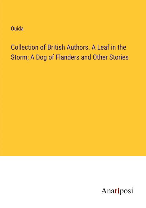 Ouida: Collection of British Authors. A Leaf in the Storm; A Dog of Flanders and Other Stories, Buch
