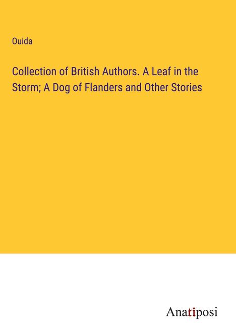 Ouida: Collection of British Authors. A Leaf in the Storm; A Dog of Flanders and Other Stories, Buch