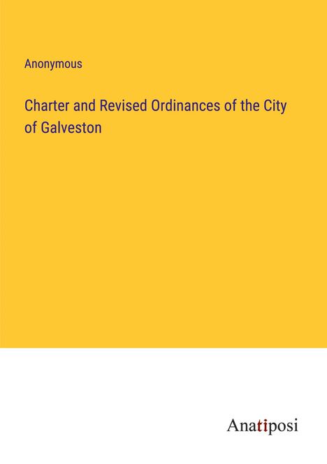 Anonymous: Charter and Revised Ordinances of the City of Galveston, Buch