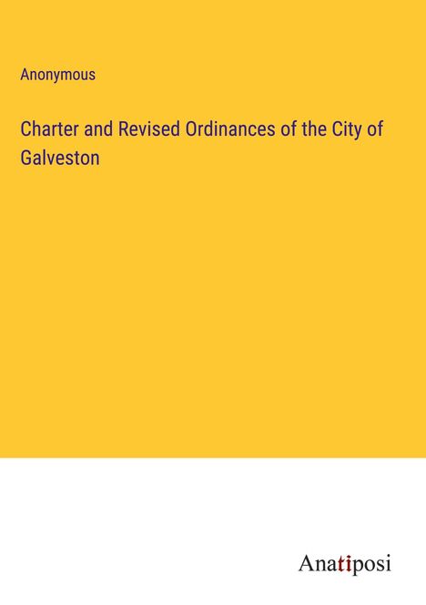 Anonymous: Charter and Revised Ordinances of the City of Galveston, Buch