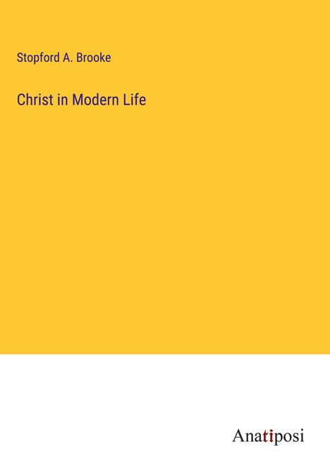 Stopford A. Brooke: Christ in Modern Life, Buch