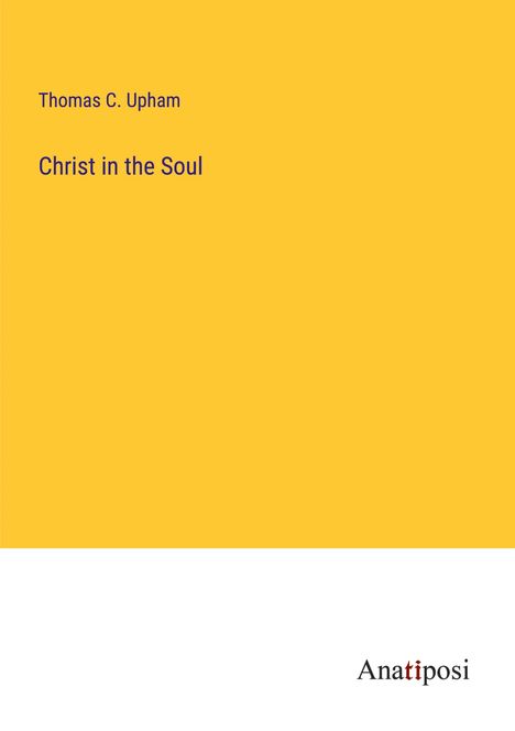 Thomas C. Upham: Christ in the Soul, Buch