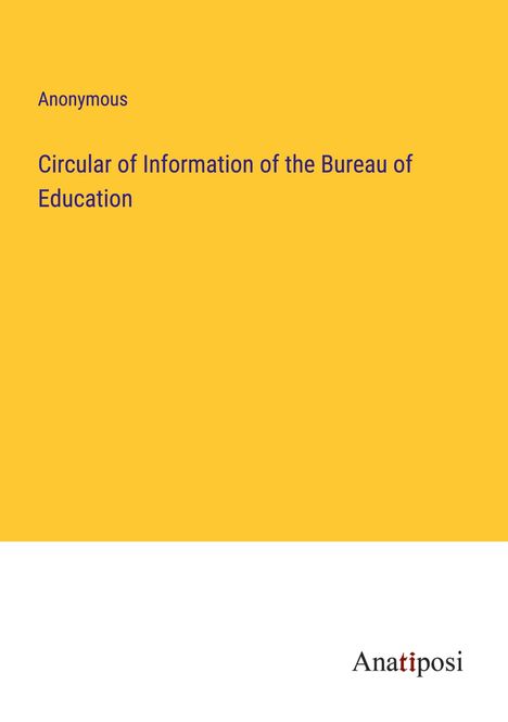 Anonymous: Circular of Information of the Bureau of Education, Buch
