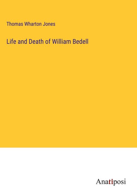 Thomas Wharton Jones: Life and Death of William Bedell, Buch