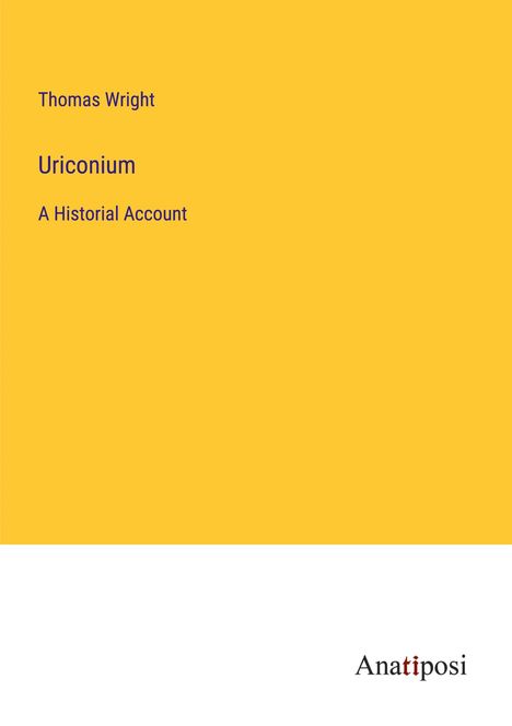 Thomas Wright: Uriconium, Buch